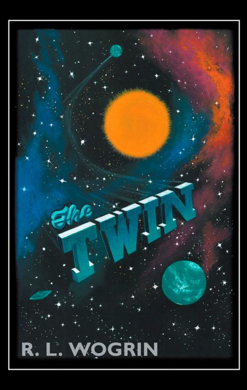 Cover of the book The Twin by R. L. Wogrin, SBPRA