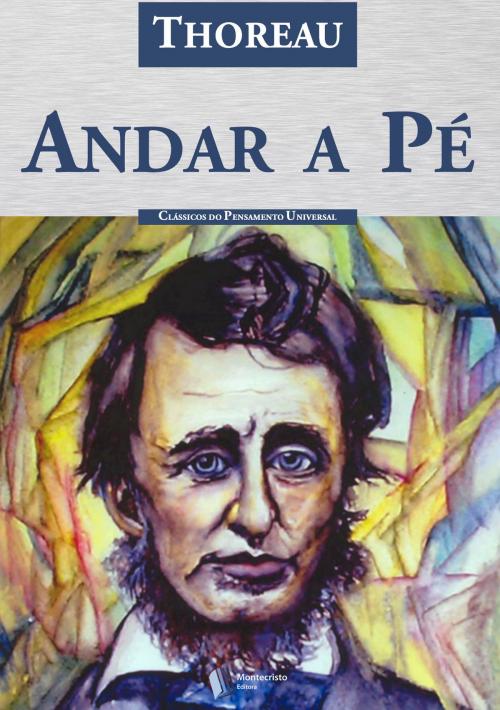 Cover of the book Andar a Pé by Henry David Thoreau, Montecristo Editora