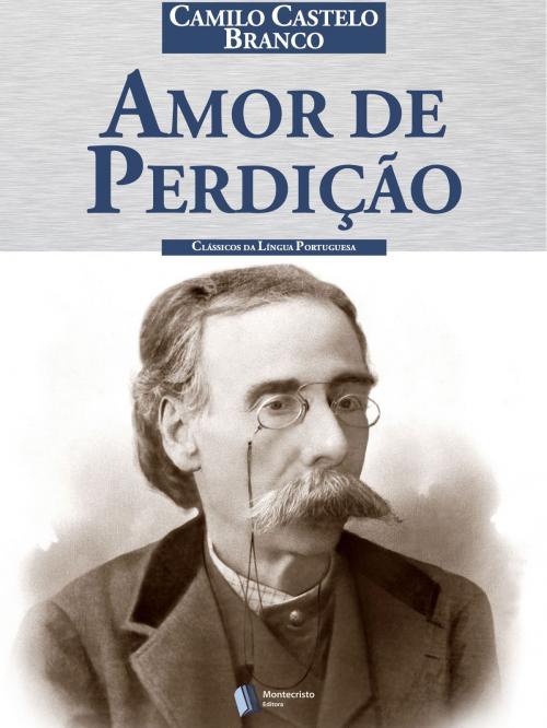 Cover of the book Amor de Perdição by Camilo Castelo Branco, Montecristo Editora