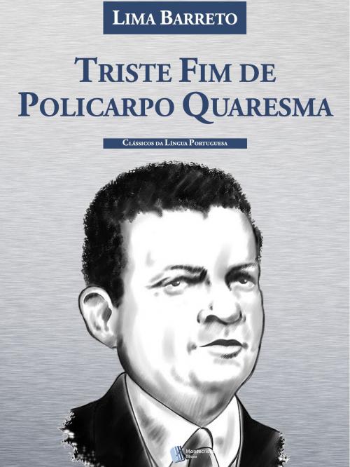 Cover of the book Triste Fim de Policarpo Quaresma by Lima Barreto, Montecristo Editora