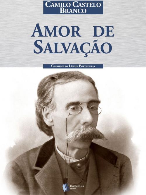 Cover of the book Amor de Salvação by Camilo Castelo Branco, Montecristo Editora