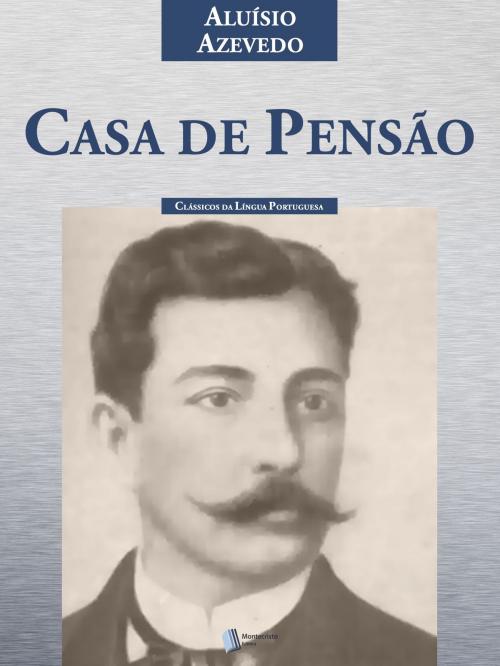 Cover of the book Casa de Pensão by Aluísio Azevedo, Montecristo Editora