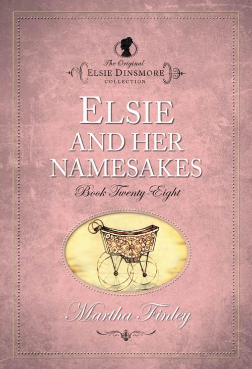 Cover of the book Elsie and Her Namesakes by Martha Finley, Hendrickson Publishers