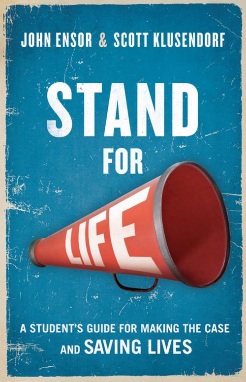 Cover of the book Stand for Life by John Ensor, Scott Klusendorf, Hendrickson Publishers
