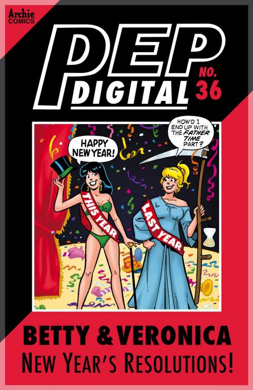 Cover of the book Pep Digital Vol. 036: Betty & Veronica New Year Resolutions by Archie Superstars, Archie Comic Publications, Inc.