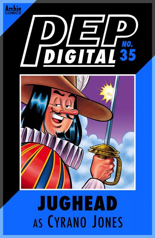 Cover of the book Pep Digital Vol. 035: Jughead as Cyrano Jones by Archie Superstars, Archie Comic Publications, Inc.