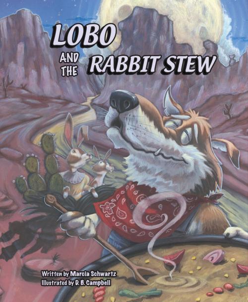 Cover of the book Lobo and the Rabbit Stew by Marcia Schwartz, Raven Tree Press