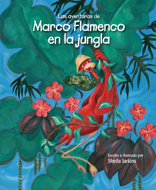 Cover of the book Las aventuras de Marco Flamenco en la jungla by Sheila Jarkins, Raven Tree Press