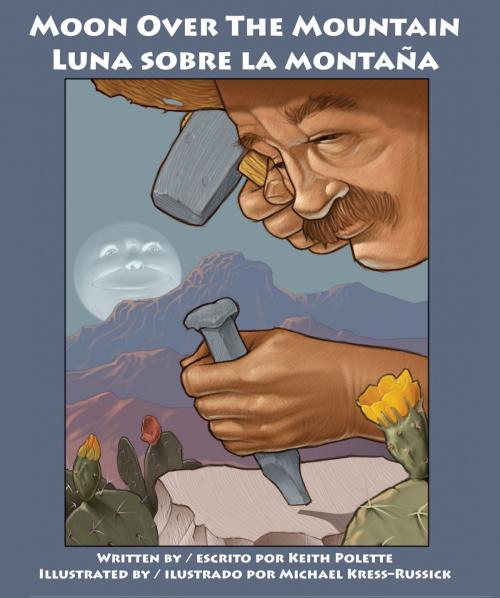 Cover of the book Moon Over the Mountain / Luna sobre la montaña by KeithPolette, Raven Tree Press