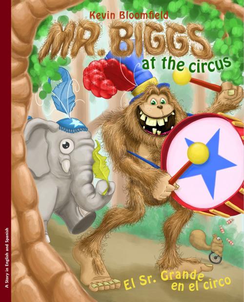 Cover of the book Mr. Biggs at the Circus / El Sr. Grande en el circo by Kevin Bloomfield, Raven Tree Press