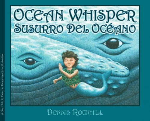 Cover of the book Ocean Whisper / Susurro del océano by Dennis Rockhill, Raven Tree Press
