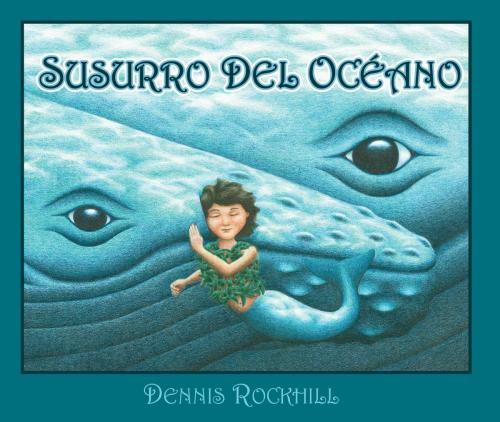 Cover of the book Susurro del océano by Dennis Rockhill, Raven Tree Press