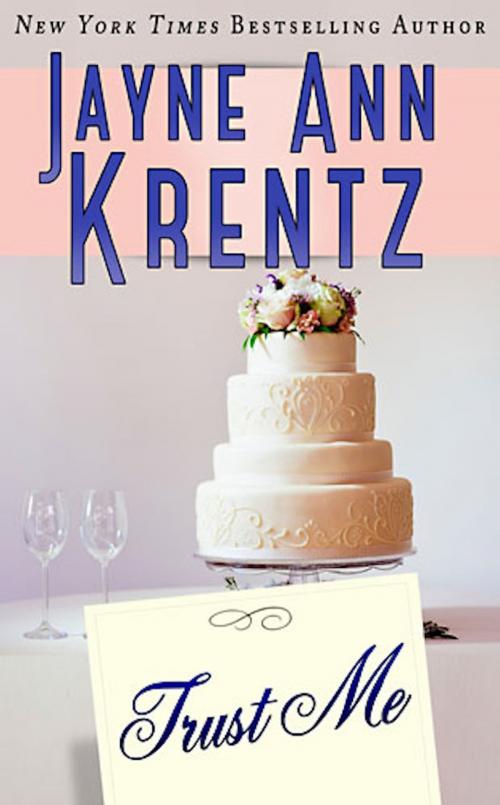 Cover of the book Trust Me by Jayne Ann Krentz, Purple Papaya, LLC