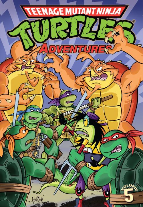 Cover of the book Teenage Mutant Ninja Turtles: Adventures Vol. 5 by Clarrain, Dean; Brown, Ryan; Mitchroney, Ken; Becker, Marlene; Ho, Garrett; Wray, Bill; Lavigne, Steve, IDW Publishing