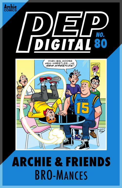 Cover of the book Pep Digital Vol. 080: Archie & Friends: Bromances by Archie Superstars, Archie Comic Publications, Inc.