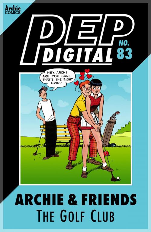 Cover of the book Pep Digital Vol. 083: Archie & Friends: The Golf Club by Archie Superstars, Archie Comic Publications, Inc.