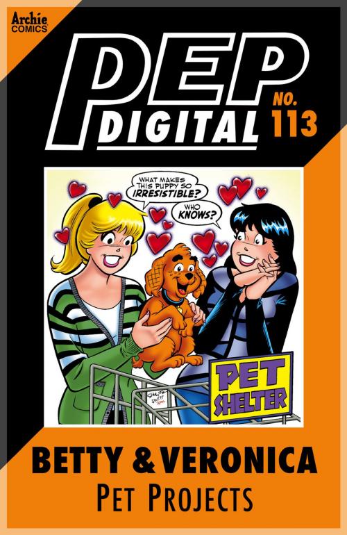 Cover of the book Pep Digital Vol. 113: Betty & Veronica's Pet Projects by Archie Superstars, Archie Comic Publications, Inc.