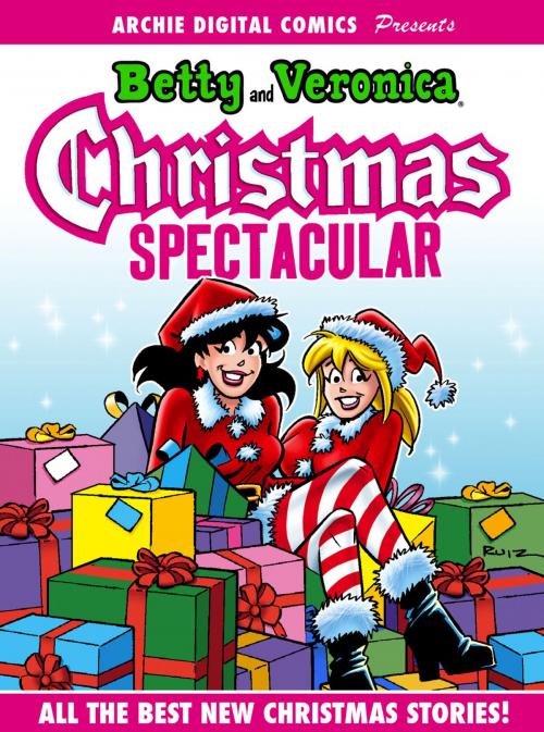 Cover of the book Archie Digital Comics Presents: Betty & Veronica Christmas Spectacular by Archie Superstars, Archie Comic Publications, Inc.