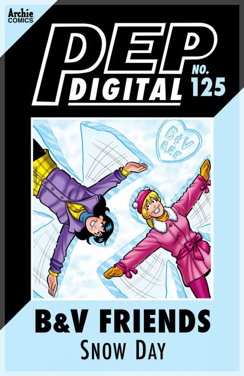 Cover of the book Pep Digital Vol. 125: B&V Friends: SNOW DAY! by Archie Superstars, Archie Comic Publications, Inc.