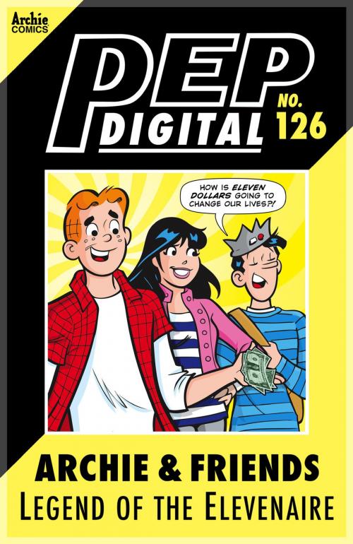 Cover of the book Pep Digital Vol. 126: Archie & Friends: Legend of the Elevenaire by Archie Superstars, Archie Comic Publications, Inc.