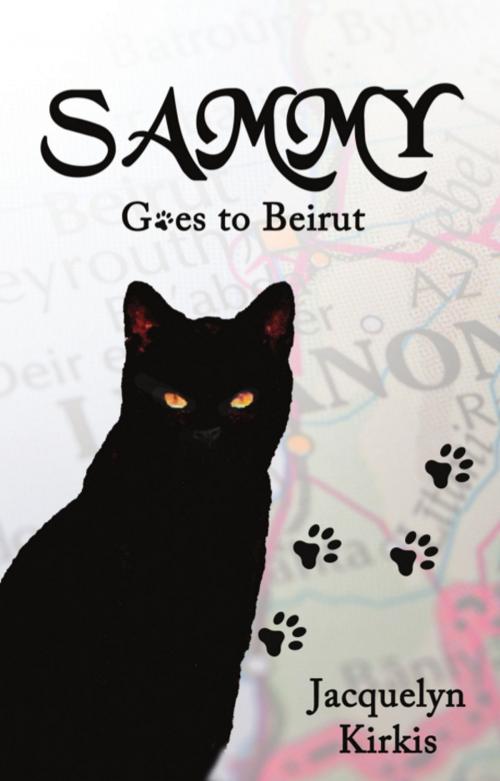 Cover of the book Sammy Goes to Beirut by Jacquelyn Kirkis, Wheatmark