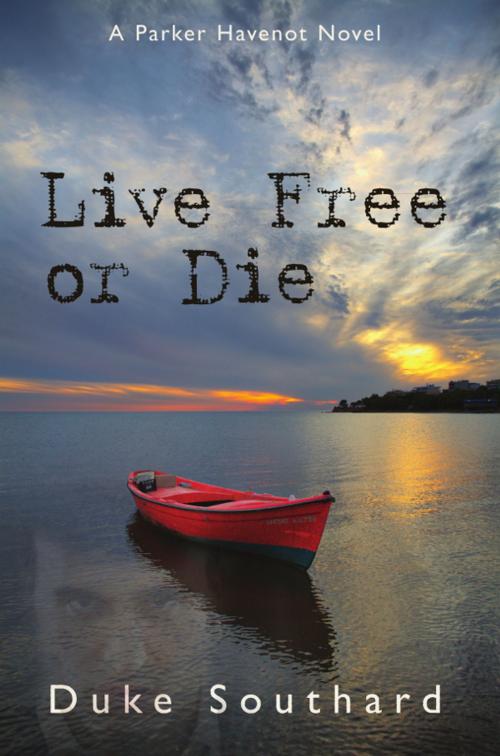 Cover of the book Live Free or Die by Duke Southard, Wheatmark