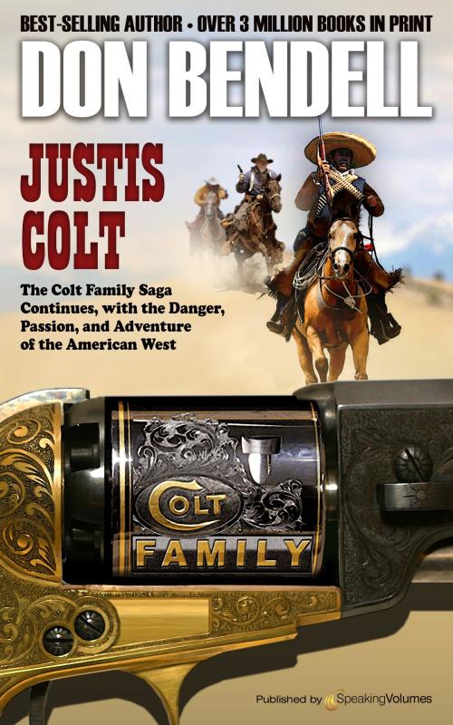 Cover of the book Justis Colt by Don Bendell, Speaking Volumes