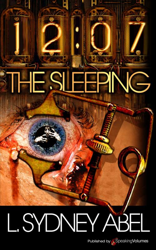 Cover of the book 12:07 THE SLEEPING by L. Sydney Abel, Speaking Volumes
