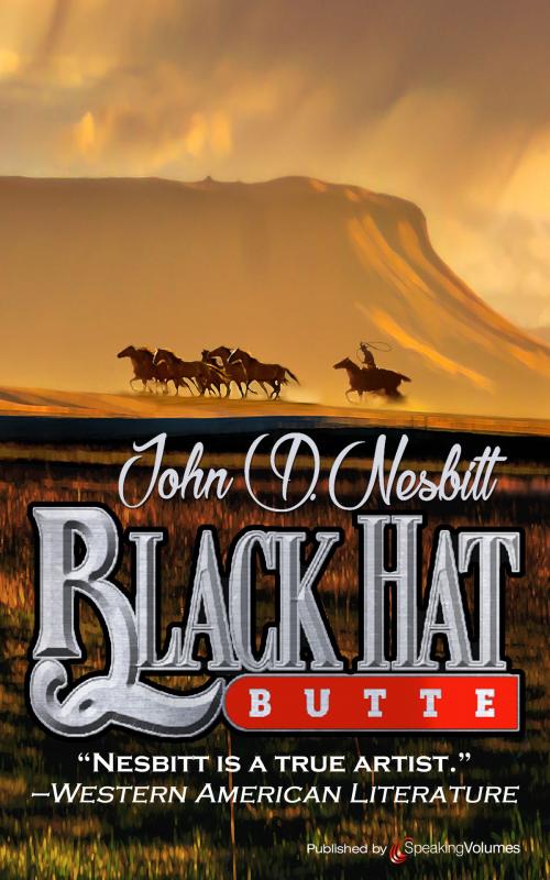 Cover of the book Black Hat Butte by John D. Nesbitt, Speaking Volumes