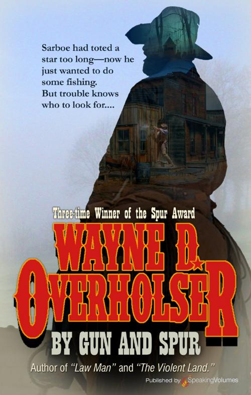 Cover of the book By Gun and Spur by Wayne D. Overholser, Speaking Volumes