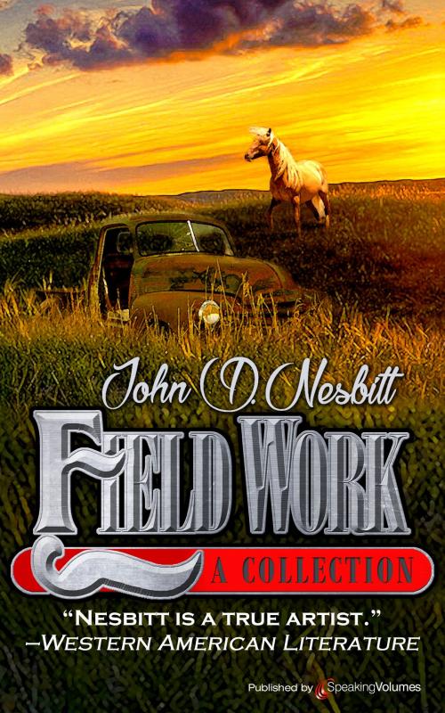 Cover of the book Field Work by John D. Nesbitt, Speaking Volumes