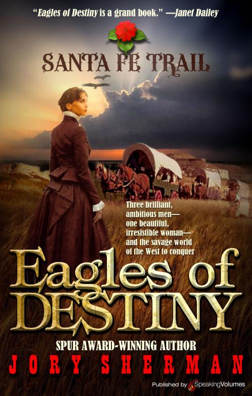 Cover of the book Eagles of Destiny by Jory Sherman, Speaking Volumes