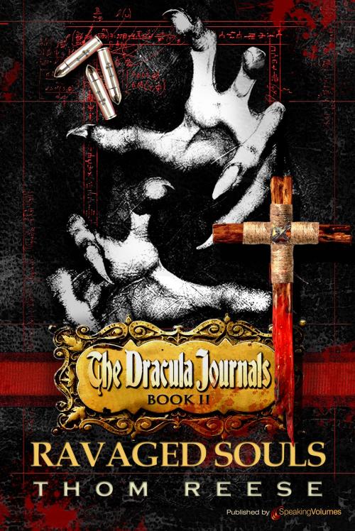 Cover of the book The Dracula Journals: Ravaged Souls by Thom Reese, Speaking Volumes