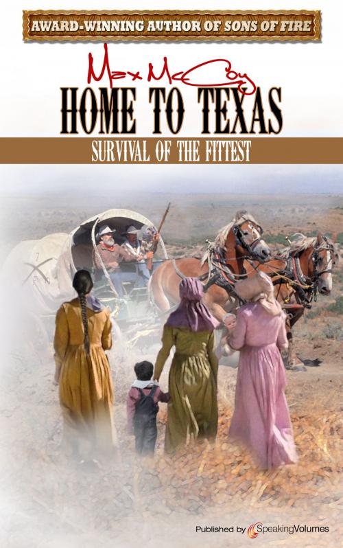 Cover of the book Home to Texas by Max McCoy, Speaking Volumes