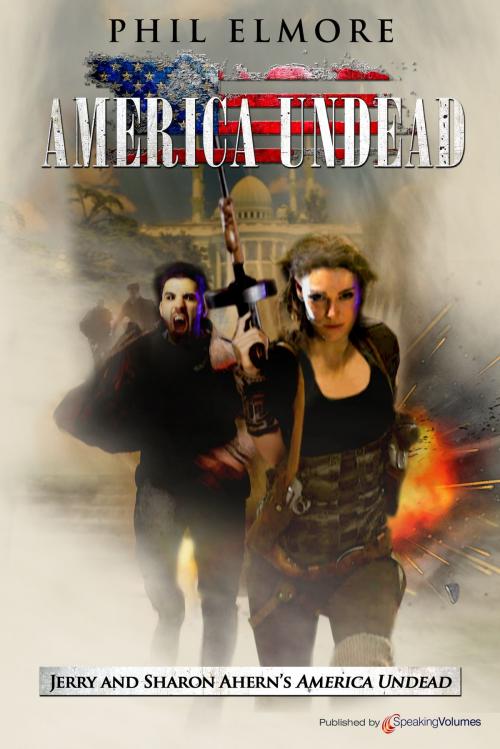 Cover of the book America Undead  by Phil Elmore, Speaking Volumes