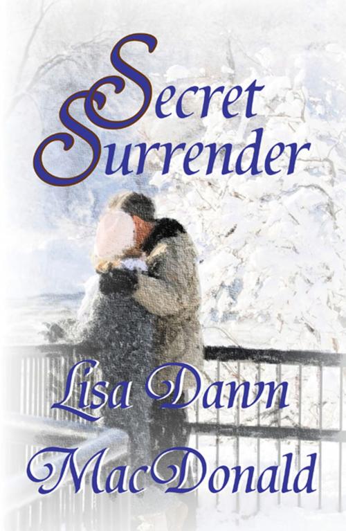 Cover of the book Secret Surrender by Lisa Dawn MacDonald, The Wild Rose Press, Inc.