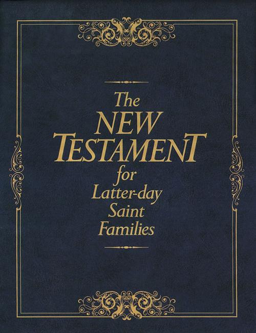 Cover of the book The New Testament for Latter-day Saint Families by , Deseret Book Company