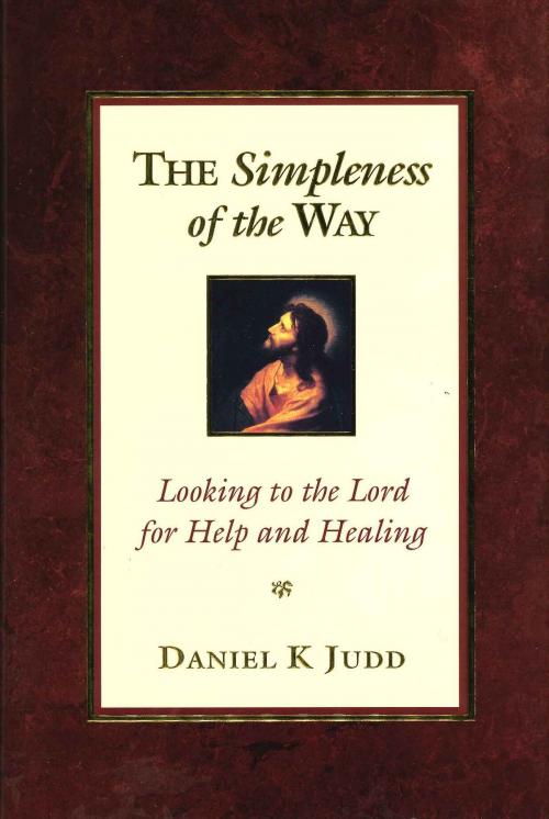 Cover of the book The Simpleness of the Way by Judd, Daniel K., Deseret Book Company