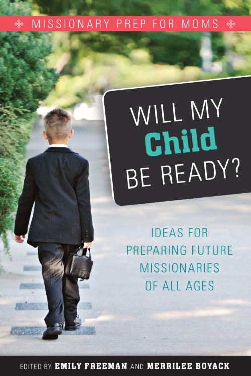 Cover of the book Will My Child Be Ready? by Emily Freeman, Merrilee Boyack, Deseret Books