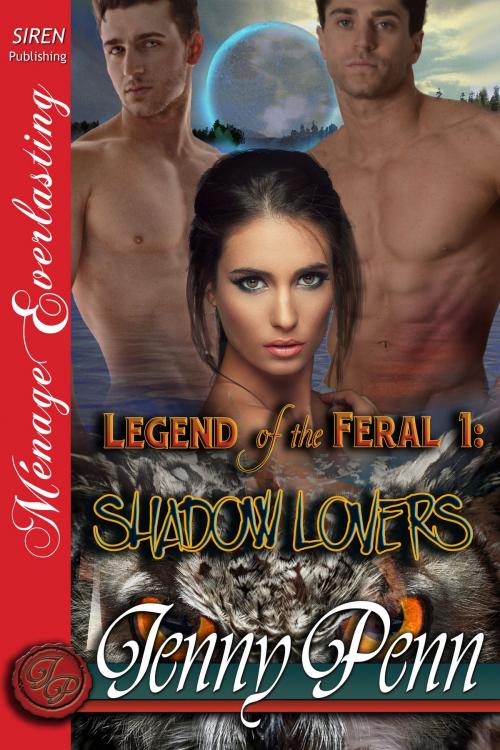 Cover of the book Legend of the Feral 1: Shadow Lovers by Jenny Penn, Siren-BookStrand