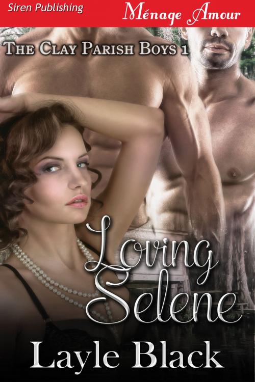 Cover of the book Loving Selene by Layle Black, Siren-BookStrand