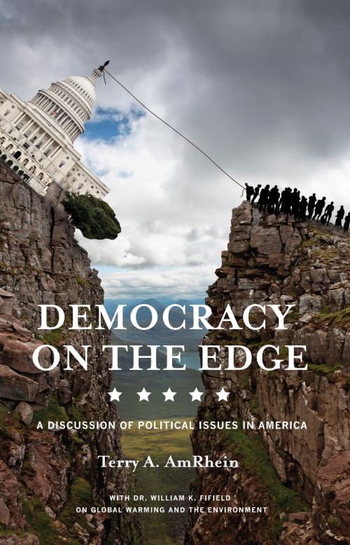 Cover of the book Democracy on the Edge by Terry A. AmRhein, Dr. William K. Fifield, Publish Green