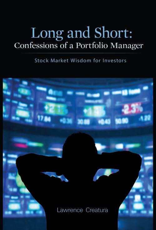Cover of the book Long and Short: Confessions of a Portfolio Manager by Lawrence Creatura, Mill City Press