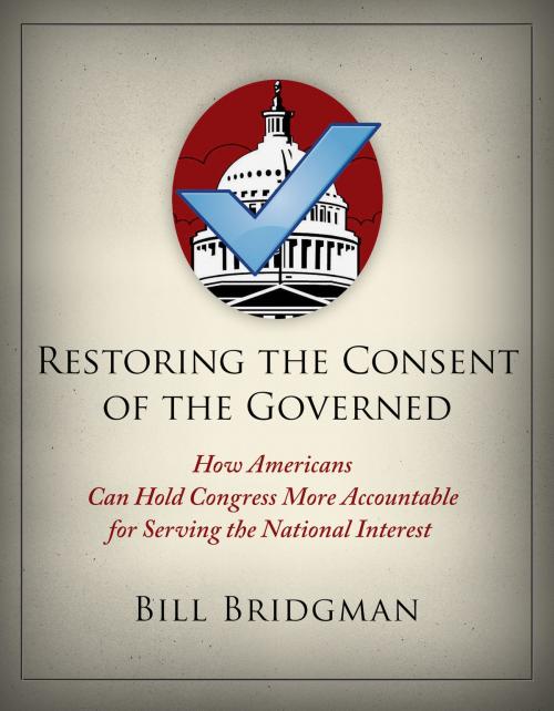 Cover of the book Restoring the Consent of the Governed by Bill Bridgman, Publish Green