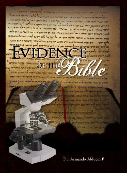 Cover of the book Evidence of the Bible by Dr. ARMANDO ALDUCIN, Publish Green
