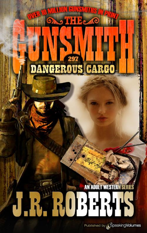 Cover of the book Dangerous Cargo by J.R. Roberts, Speaking Volumes