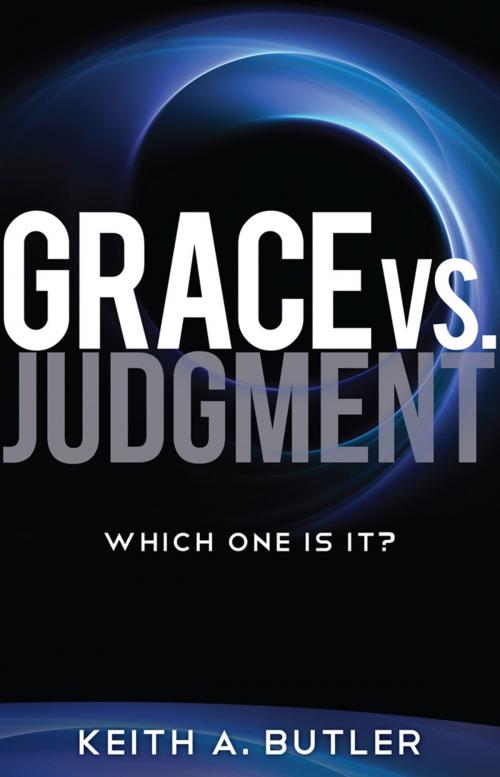Cover of the book Grace vs. Judgment by Butler, Keith, Harrison House Publishers