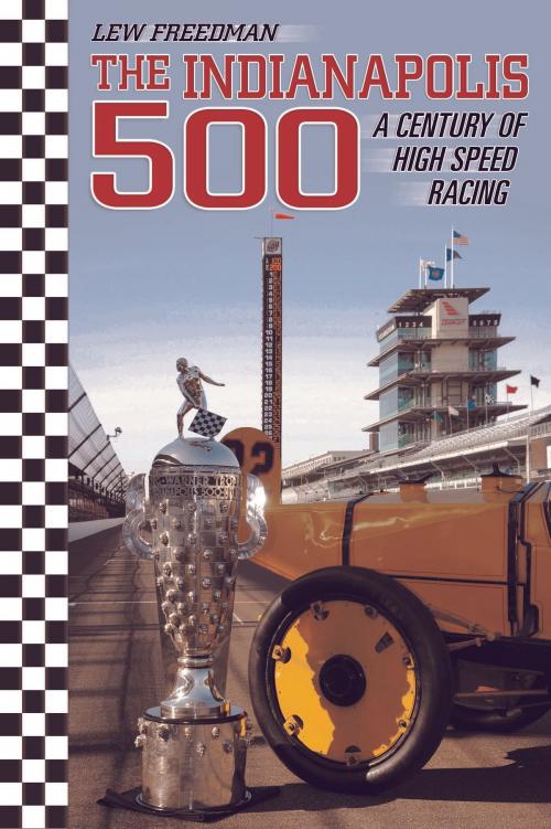 Cover of the book The Indianapolis 500 by Lew Freedman, Blue River Press