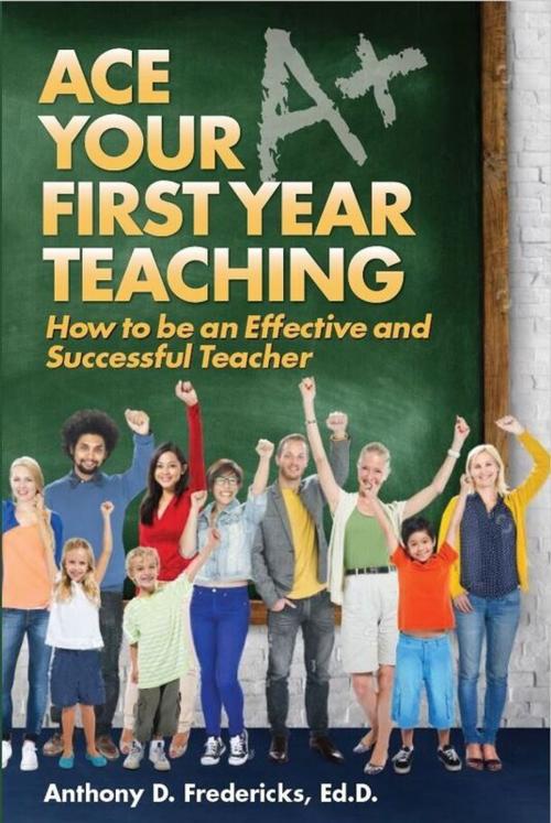 Cover of the book Ace Your First Year Teaching by Anthony Fredericks, Blue River Press