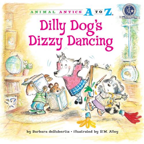 Cover of the book Dilly Dog's Dizzy Dancing by Barbara deRubertis, Triangle Interactive, LLC.